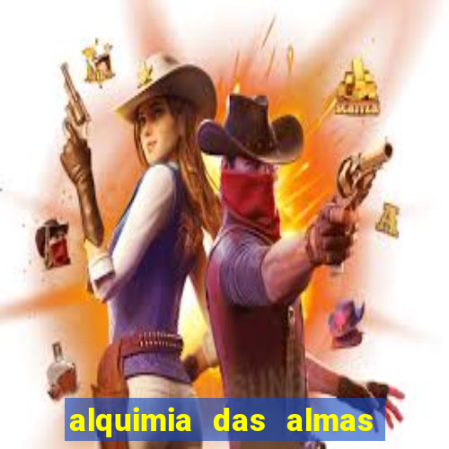 alquimia das almas 3 temporada